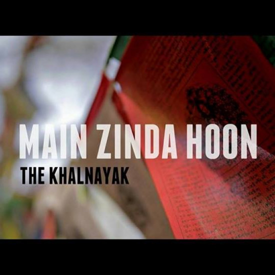 Main Zinda Hoon - The Khalnayak