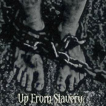 UP FROM SLAVERY
