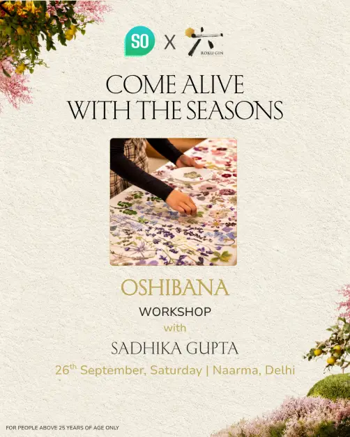 Come Alive with the Seasons: The Art of Oshibana ft. Roku Gin || Delhi