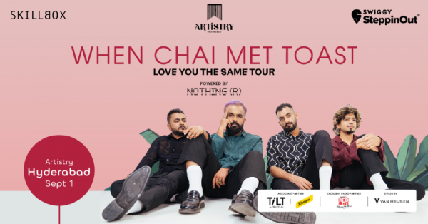 When Chai Met Toast - Love You The Same Tour | Hyderabad