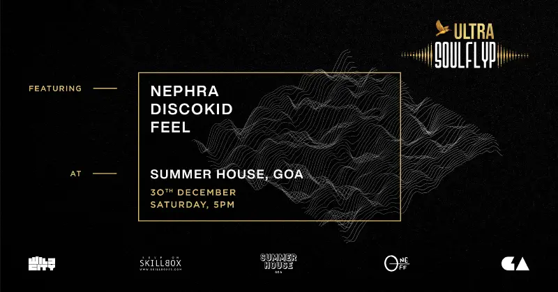 Goa Ultra Ultra Souflyp Goa Ft. Nephra, Discokid & Feel - Music Events | Event ...