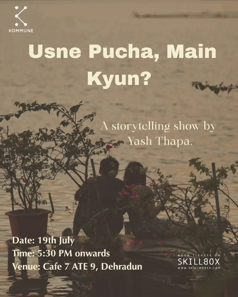 Kommune Dehradun Presents Usne Pucha Main Kyun?