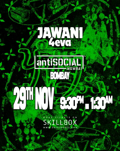 29th Nov – Jawani4eva – antiSOCIAL, Mumbai
