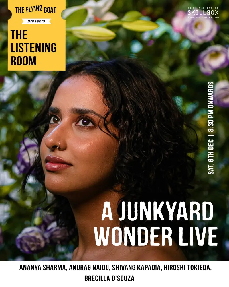 A Junkyard Wonder by Ananya Sharma Live at The Flying Goat