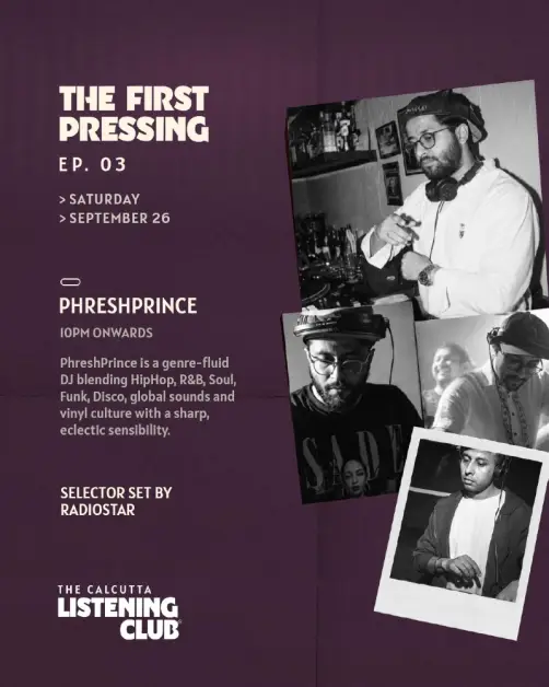 The First Pressing Ep3 - The Calcutta Listening Club - PhreshPrince