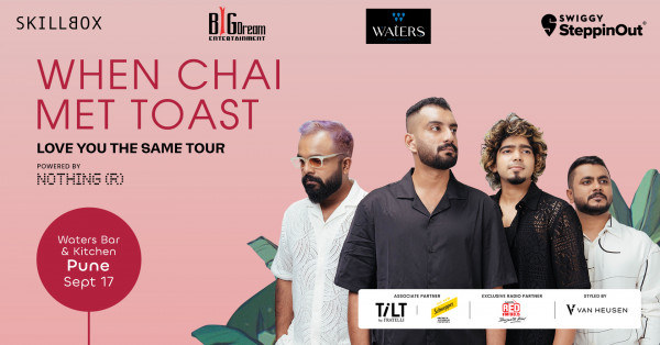 When Chai Met Toast - Love You The Same Tour | Pune