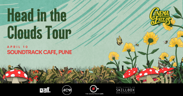 Cinema of Excess: Head in the Clouds Tour | Pune | 10th April